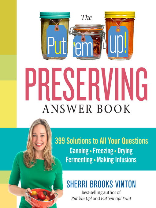 Title details for The Put 'em Up! Preserving Answer Book by Sherri Brooks Vinton - Available
